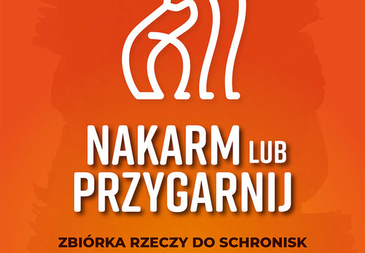 WEŹ UDZIAŁ W AKCJI „NAKARM LUB PRZYGARNIJ” I ZADBAJ O ZWIERZAKI!