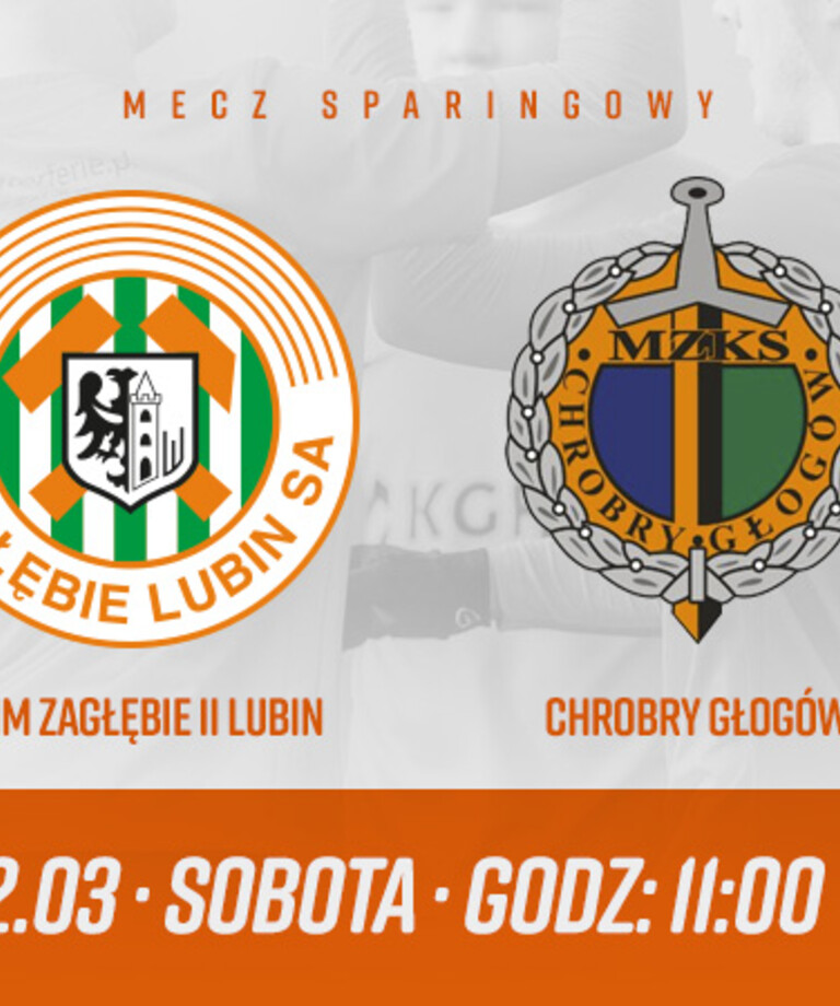 KGHM Zagłębie II: Sparing z Chrobrym II KGHM Zagłębie II: Sparing z Chrobrym II