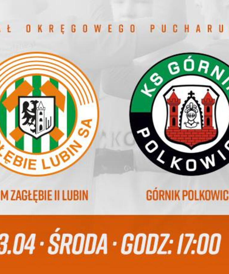 KGHM Zagłębie II w finale Okręgowego Pucharu Polski! KGHM Zagłębie II w finale Okręgowego Pucharu Polski!