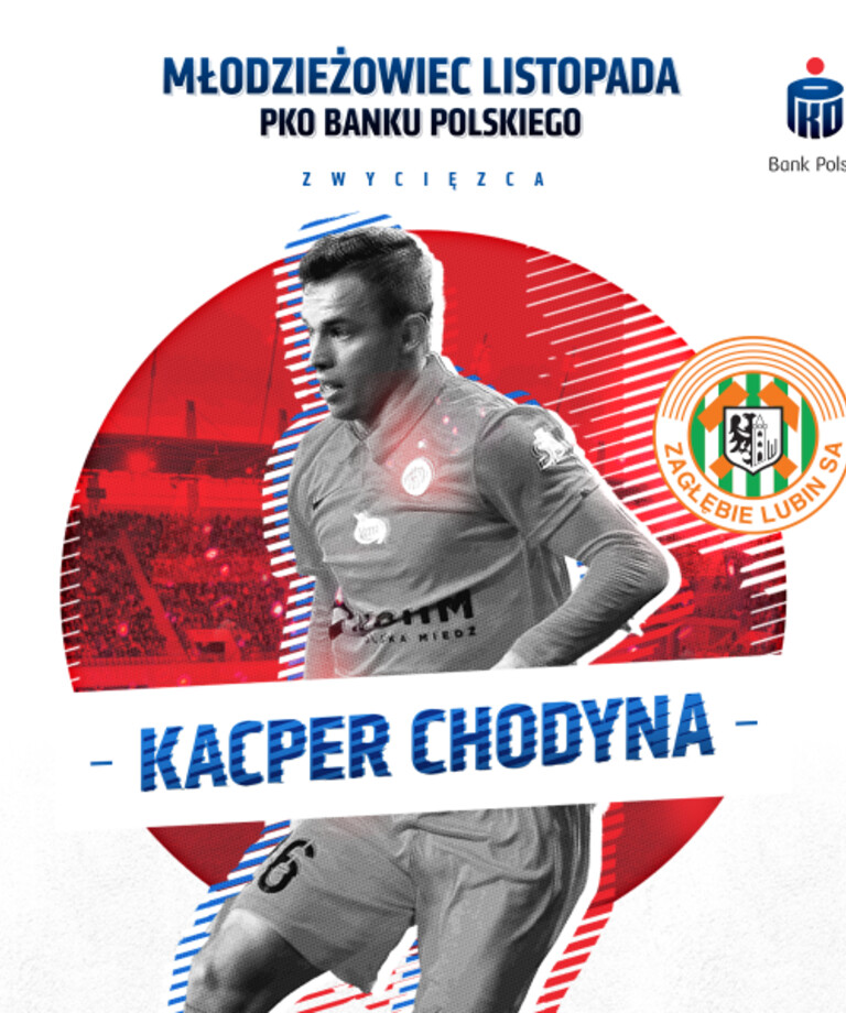 Kacper Chodyna Młodzieżowcem Listopada PKO Banku Polskiego! Kacper Chodyna Młodzieżowcem Listopada PKO Banku Polskiego!
