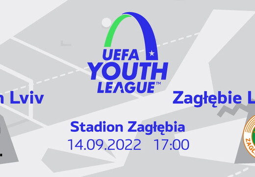 UYL: Zasady organizacyjne meczu Ruch Lwów - Zagłębie Lubin