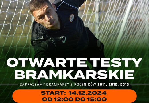 Otwarte testy bramkarskie dla roczników 2011, 2012 i 2013