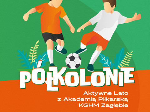 Aktywne Lato z Akademią Piłkarską KGHM Zagłębie